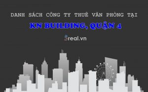 Danh sách khách thuê văn phòng tại tòa nhà KN Building, Quận 4