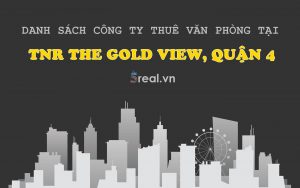 Danh sách khách thuê văn phòng tại tòa nhà TNR The Gold View, Quận 4