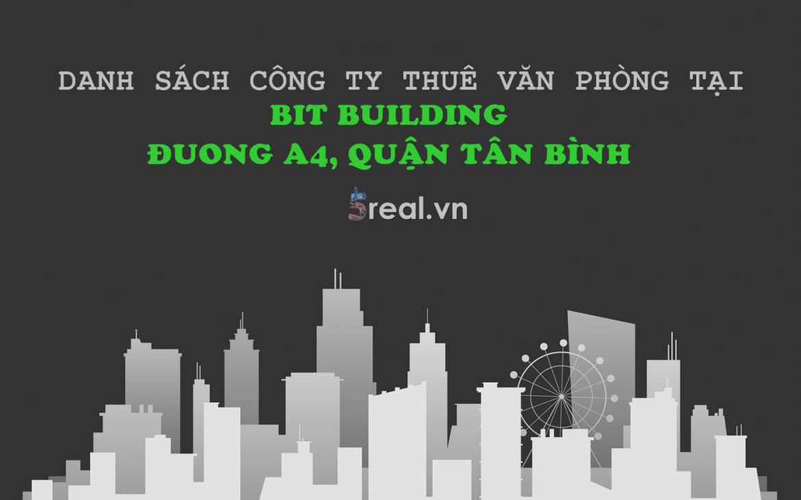 Danh sách khách thuê văn phòng tại tòa nhà Bit Building, Quận Tân Bình