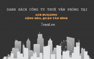 Danh sách khách thuê văn phòng tại tòa nhà ACB Building Cộng Hòa, Quận Tân Bình