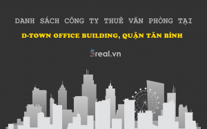 Danh sách khách thuê văn phòng tại tòa nhà D-Town Office Building, Quận Tân Bình