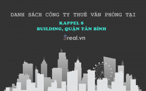 Danh sách khách thuê văn phòng tại tòa nhà Kappel S Building, Quận Tân Bình