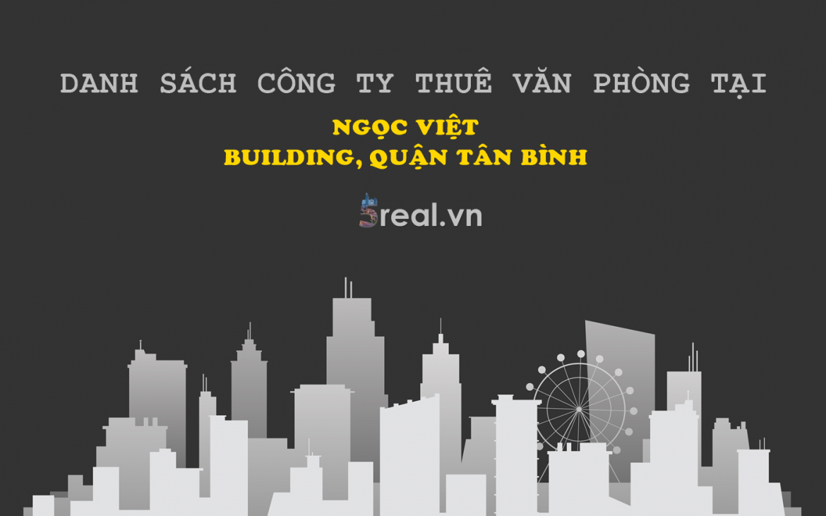 Danh sách khách thuê văn phòng tại tòa nhà Ngọc Việt Building, Quận Tân Bình