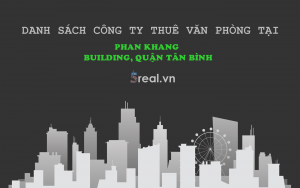 Danh sách khách thuê văn phòng tại tòa nhà Phan Khang Building, Quận Tân Bình