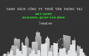 Danh sách khách thuê văn phòng tại tòa nhà Sky Light Building, Quận Tân Bình