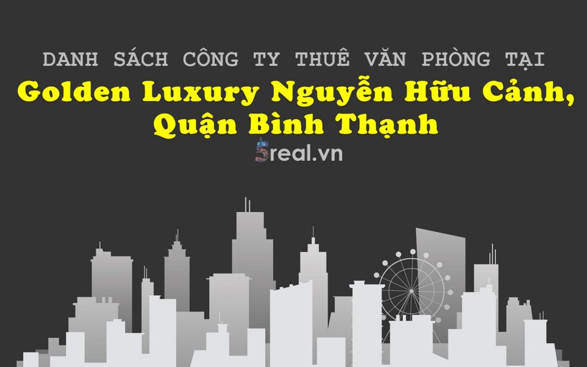 Danh sách khách thuê văn phòng tại tòa nhà Golden Luxury Nguyễn Hữu Cảnh, Quận Bình Thạnh