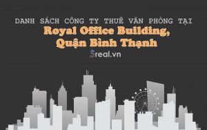 Danh sách khách thuê văn phòng tại tòa nhà Royal Office Building, Quận Bình Thạnh