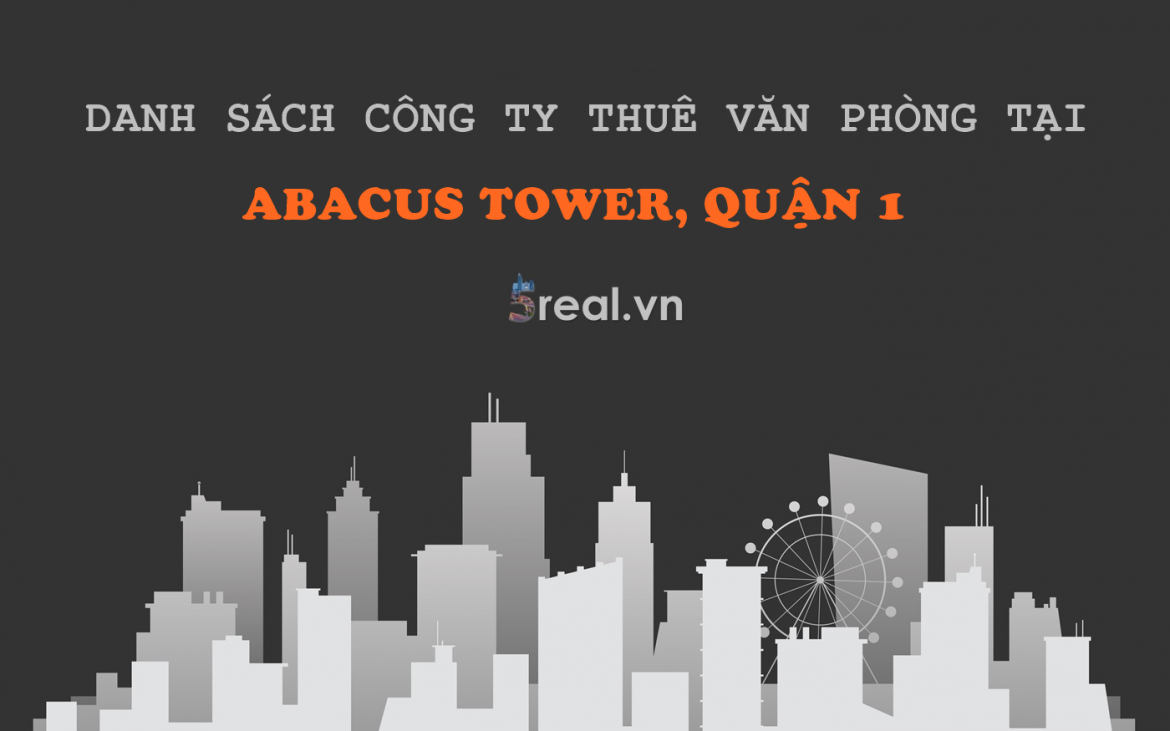 Danh sách khách thuê văn phòng tại tòa nhà Abacus Tower, Nguyễn Đình Chiểu, Quận 1