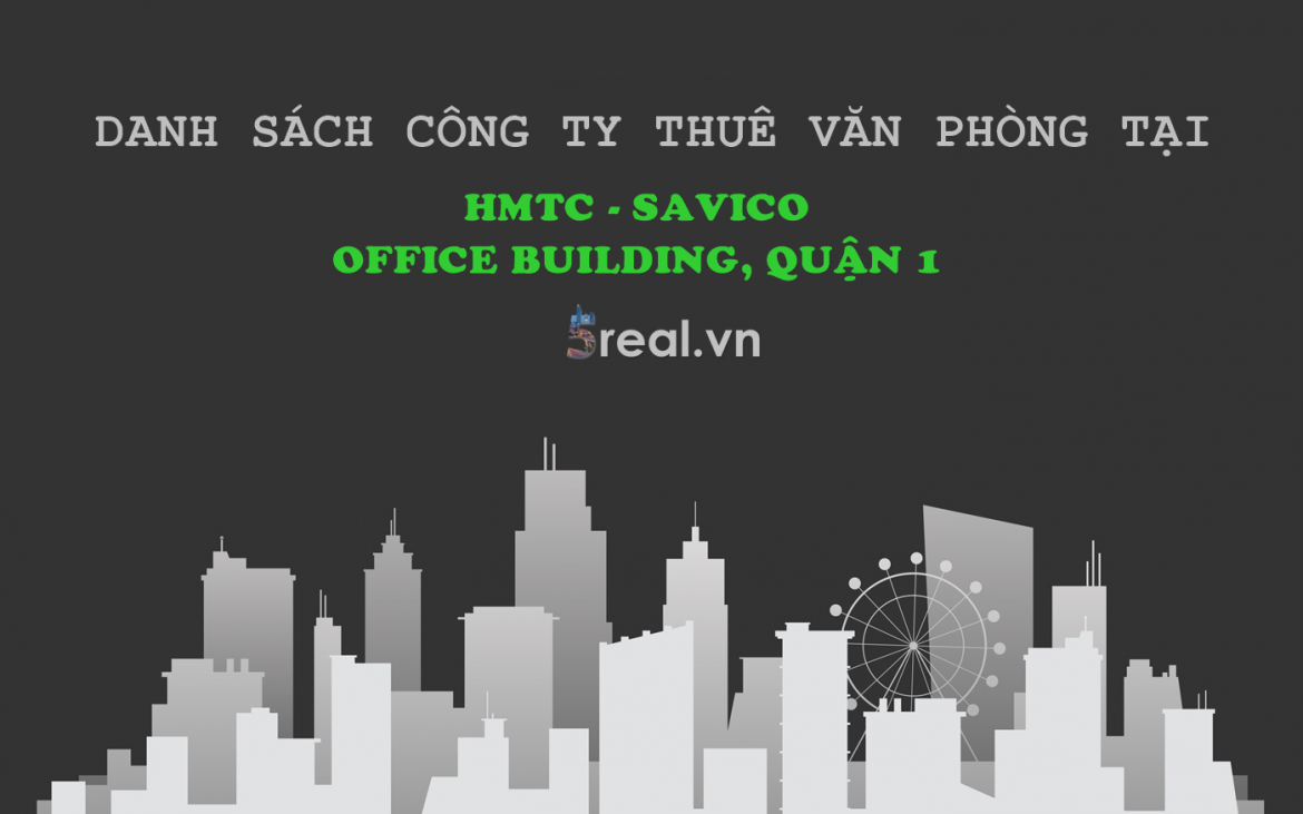 Danh sách khách thuê văn phòng tại tòa nhà HMTC - Savico Office Building, Pasteur, Quận 1