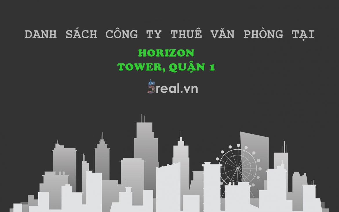 Danh sách khách thuê văn phòng tại tòa nhà Horizon Tower, Trần Quang Khải, Quận 1