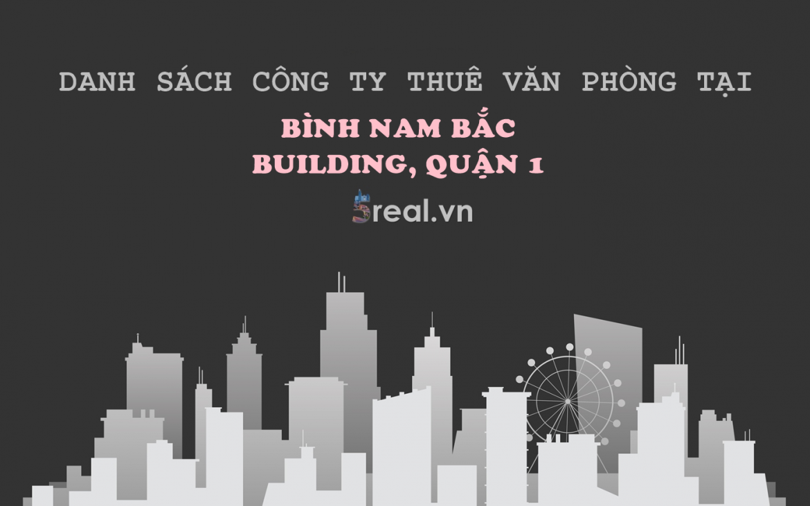 Danh sách khách thuê văn phòng tại tòa nhà Bình Nam Bắc Building, Phan Văn Đạt, Quận 1
