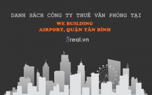 Danh sách khách thuê văn phòng tại tòa nhà We Building Airport, Quận Tân Bình