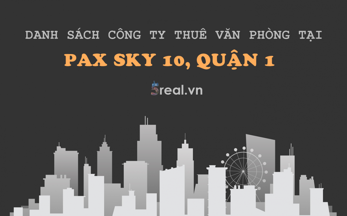 Danh sách khách thuê văn phòng tại tòa nhà Pax Sky 10, Nguyễn Cư Trinh, Quận 1