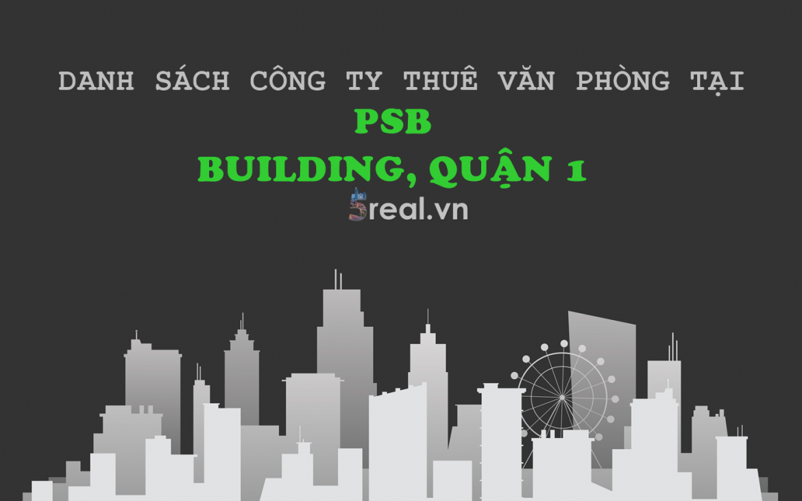 Danh sách khách thuê văn phòng tại tòa nhà PSB Building, Lê Lai, Quận 1