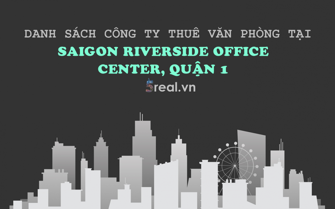 Danh sách khách thuê văn phòng tại tòa nhà Saigon Riverside Office Center, Tôn Đức Thắng, Quận 1