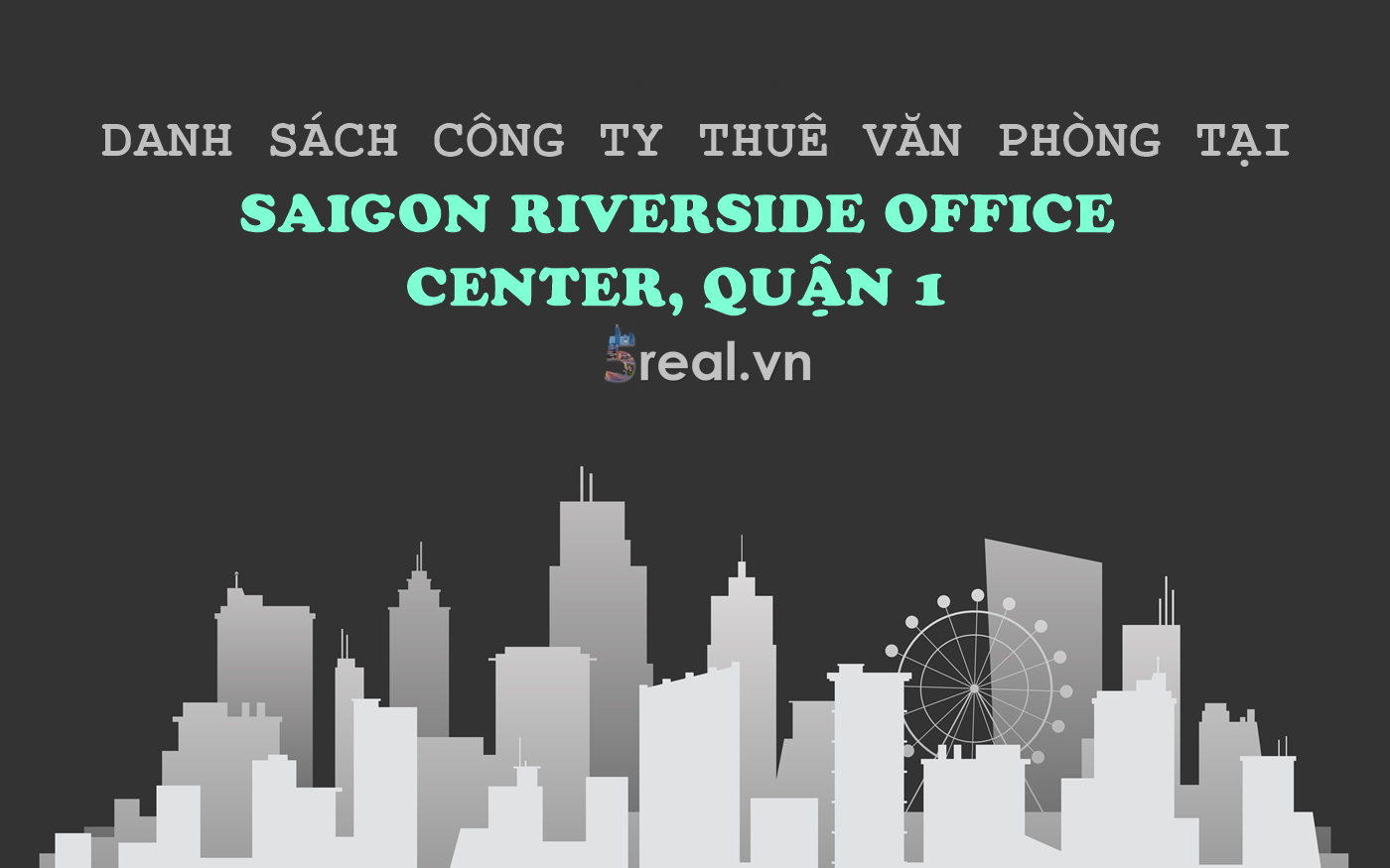 Danh sách khách thuê văn phòng tại tòa nhà Saigon Riverside Office Center,  Quận 1