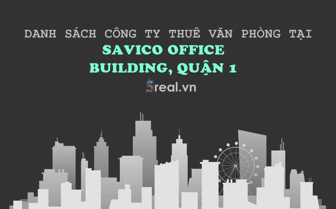 Danh sách khách thuê văn phòng tại tòa nhà Savico Office Building, Trần Hưng Đạo, Quận 1