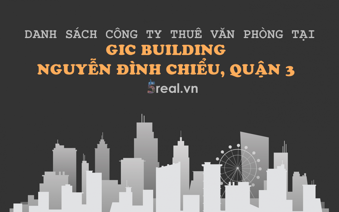 Danh sách khách thuê văn phòng tại tòa nhà Danh sách khách thuê văn phòng tại tòa nhà Gic Building Nguyễn Đình Chiểu, Quận 3