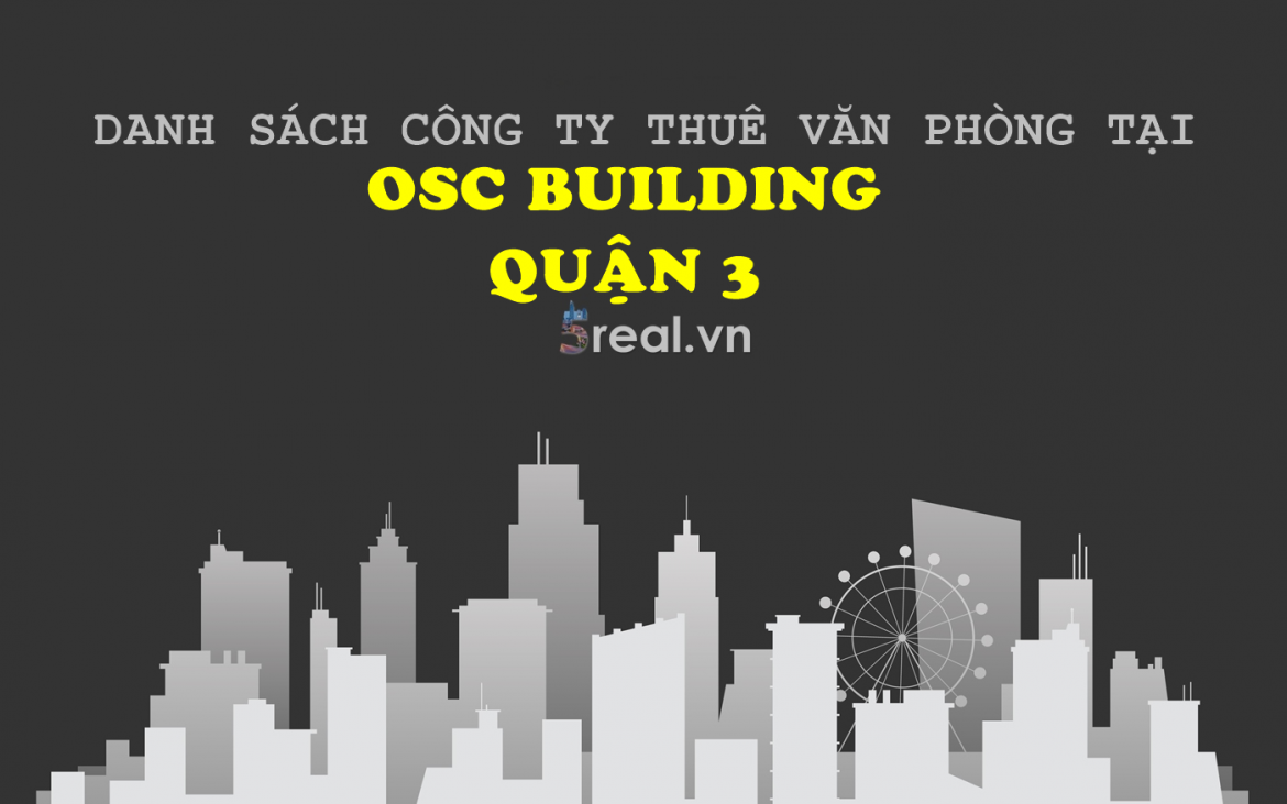 Danh sách khách thuê văn phòng tại tòa nhà OSC Building, Võ Văn Tần, Quận 3