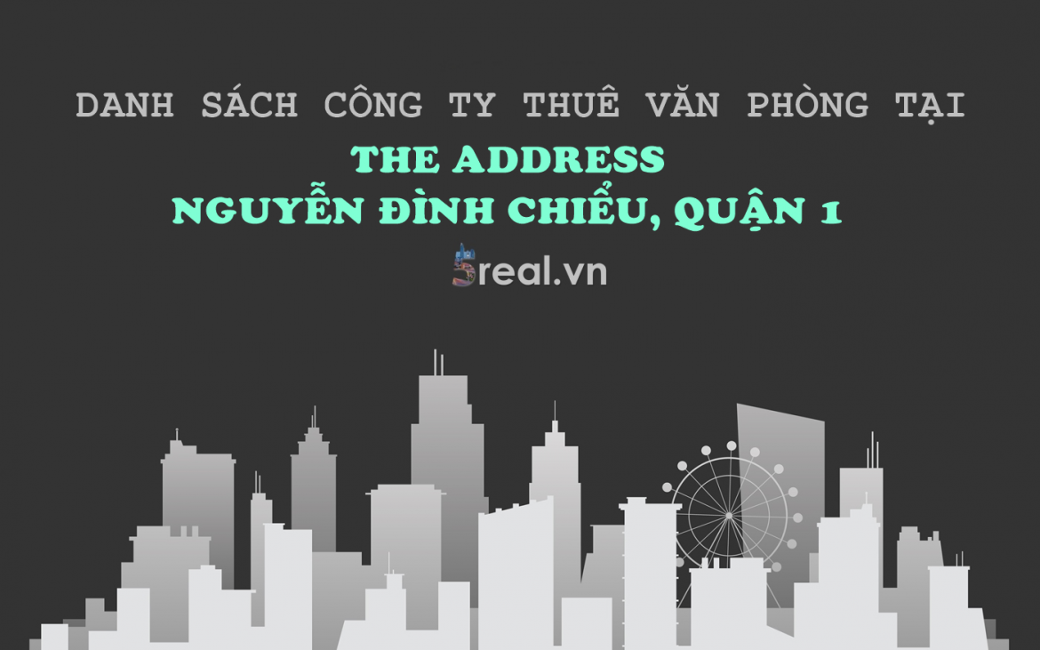 Danh sách khách thuê văn phòng tại tòa nhà The Address Nguyễn Đình Chiểu, Quận 1
