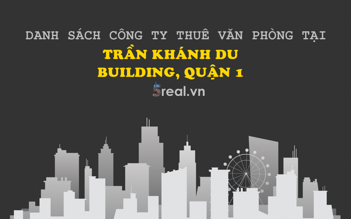 Danh sách khách thuê văn phòng tại tòa nhà Trần Khánh Dư Building, Trần Khánh Dư, Quận 1