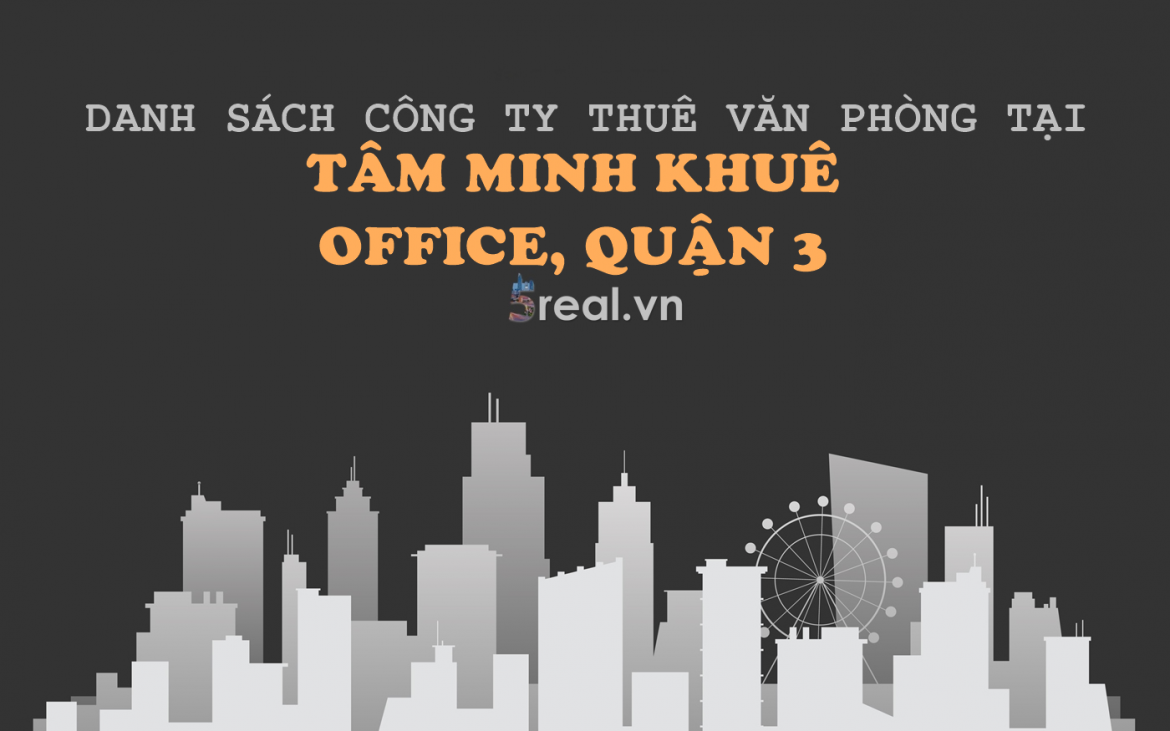 Danh sách khách thuê văn phòng tại tòa nhà Tâm Minh Khuê Office, Võ Văn Tần, Quận 3
