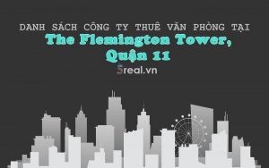 Danh sách khách thuê văn phòng tại tòa nhà The Flemington Tower, Quận 11