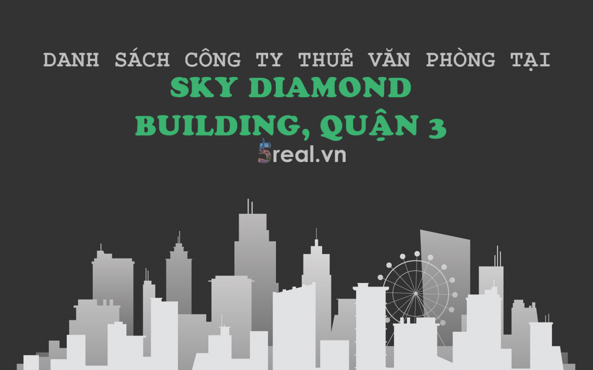 Danh sách khách thuê văn phòng tại tòa nhà Sky Diamond Building, Trương Định, Quận 3