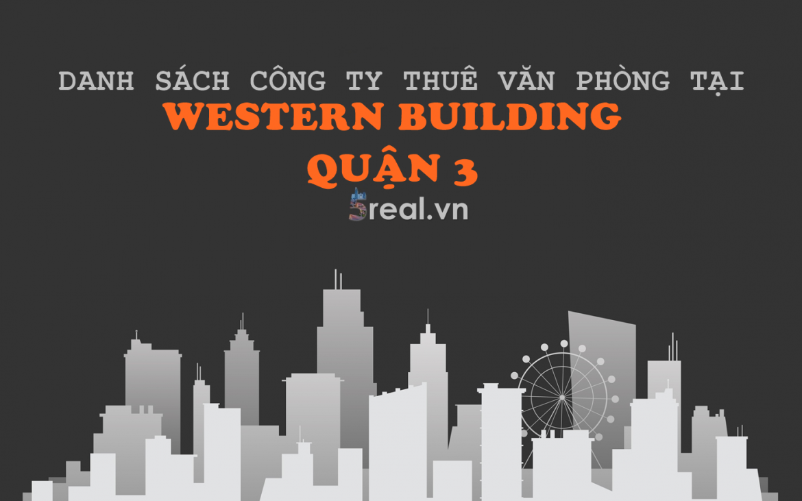 Danh sách khách thuê văn phòng tại tòa nhà Western Building, Phạm Ngọc Thạch, Quận 3
