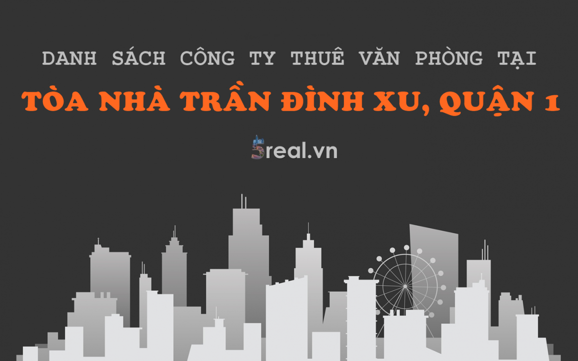 Danh sách khách thuê văn phòng tại tòa nhà Trần Đình Xu, Quận 1