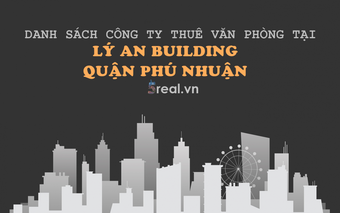 Danh sách khách thuê văn phòng tại tòa nhà Lý An Building, Nguyễn Văn Trỗi, Quận Phú Nhuận