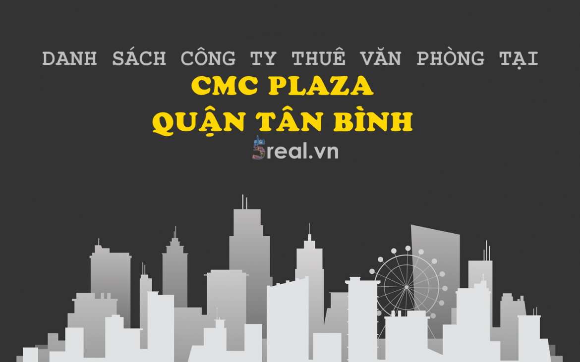 Danh sách khách thuê văn phòng tại tòa nhà CMC Plaza, Lý Thường Kiệt, Quận Tân Bình