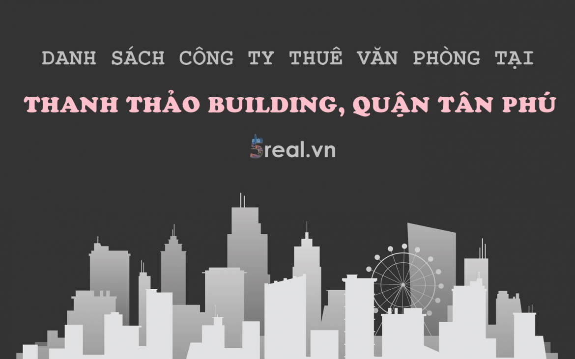 Danh sách khách thuê văn phòng tại tòa nhà Thanh Thảo Building, Chế Lan Viên, Quận Tân Phú