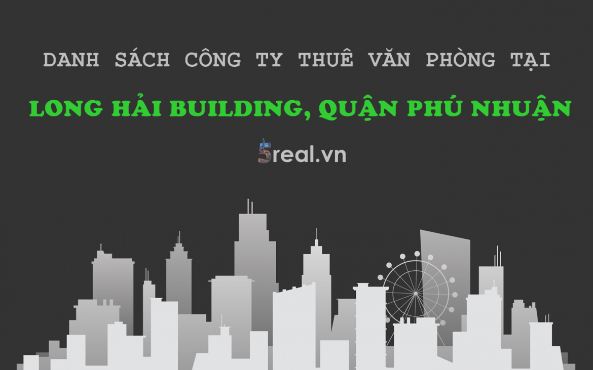 Danh sách khách thuê văn phòng tại tòa nhà Long Hải Building, Nguyễn Văn Trỗi, Quận Phú Nhuận