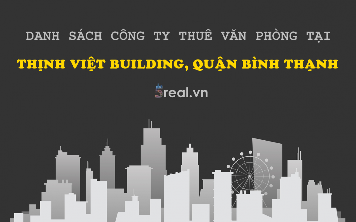 Danh sách khách thuê văn phòng tại tòa nhà Thịnh Việt Building, Tân Cảng, Quận BÌnh Thạnh