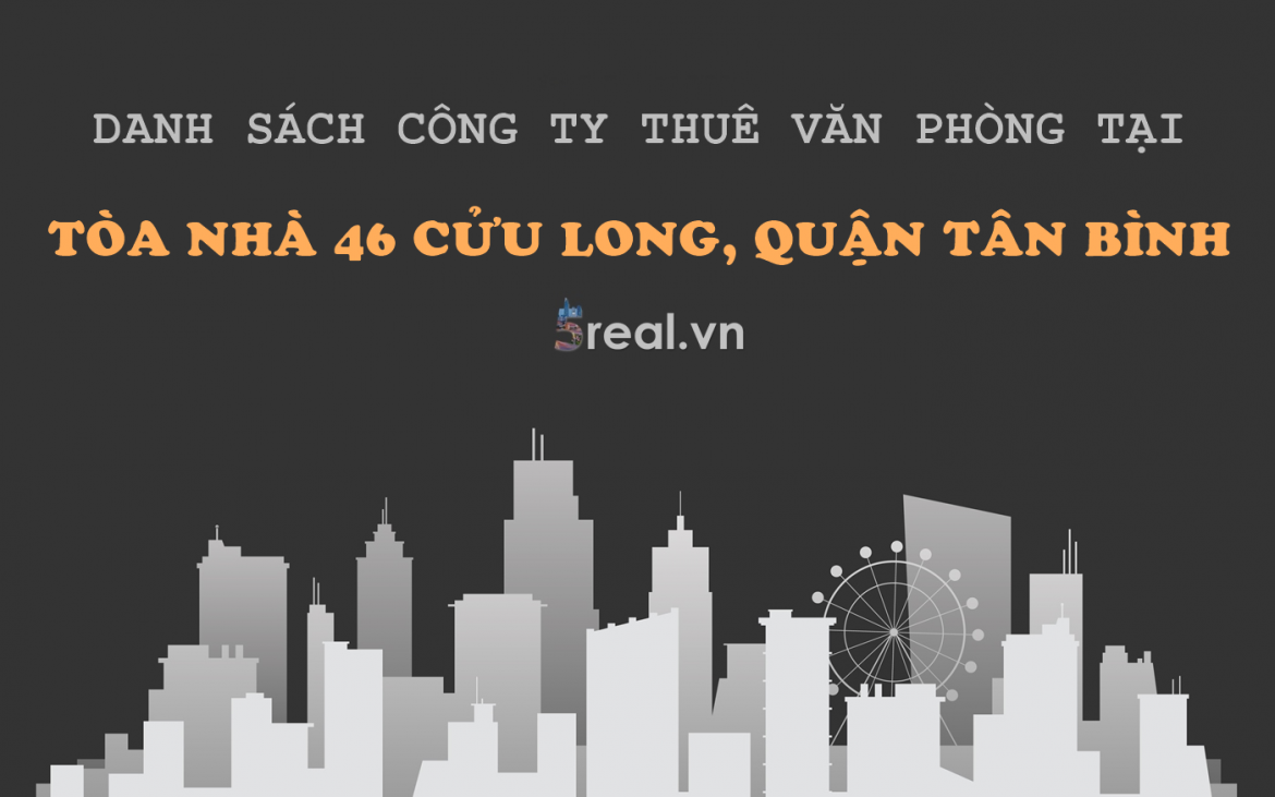 Danh sách khách thuê văn phòng tại tòa nhà 46 Cửu Long, Quận Tân Bình