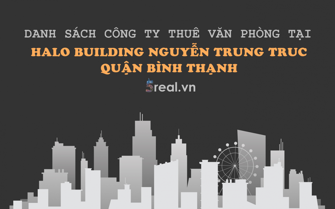 Danh sách khách thuê văn phòng tại tòa nhà Halo Building Nguyễn Trung Trực, Quận Bình Thạnh