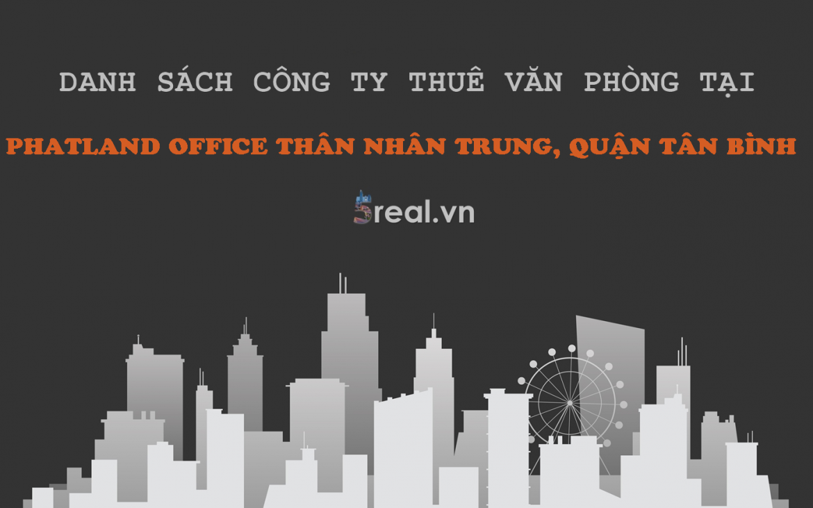 Danh sách khách thuê văn phòng tại tòa nhà Phatland Office Thân Nhân Trung, Quận Tân Bình