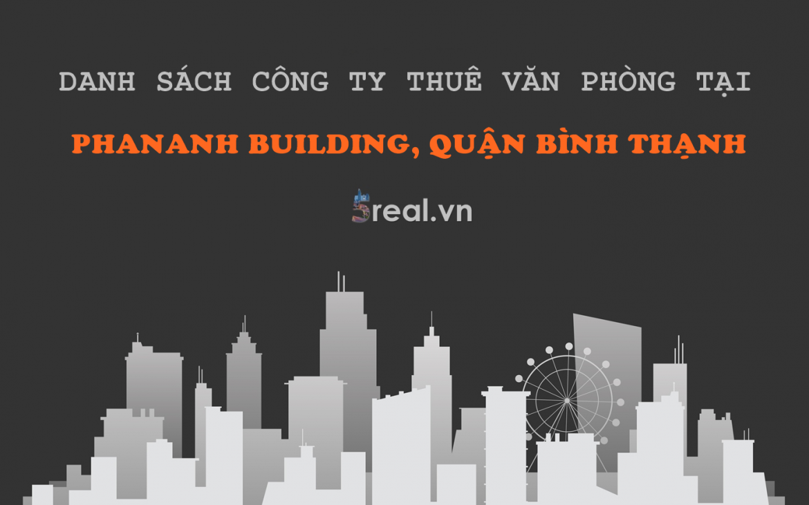 Danh sách khách thuê văn phòng tại tòa nhà PhanAnh Building, Tân Cảng, Quận Bình Thạnh