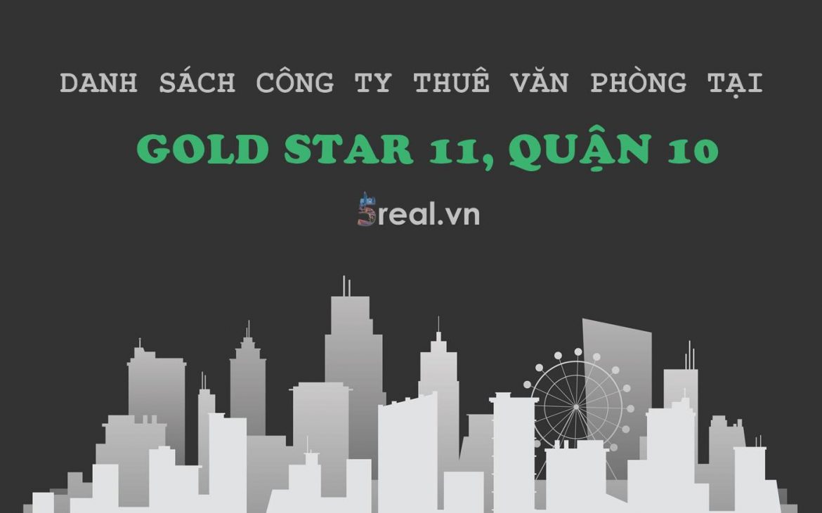 Danh sách khách thuê văn phòng tại tòa nhà Gold Star 11, Bạch Mã, Quận 10