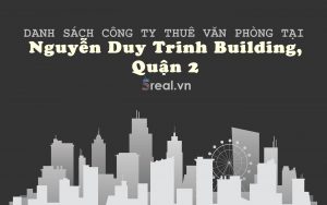 Danh sách khách thuê văn phòng tại tòa nhà Nguyễn Duy Trinh Building, Quận 2