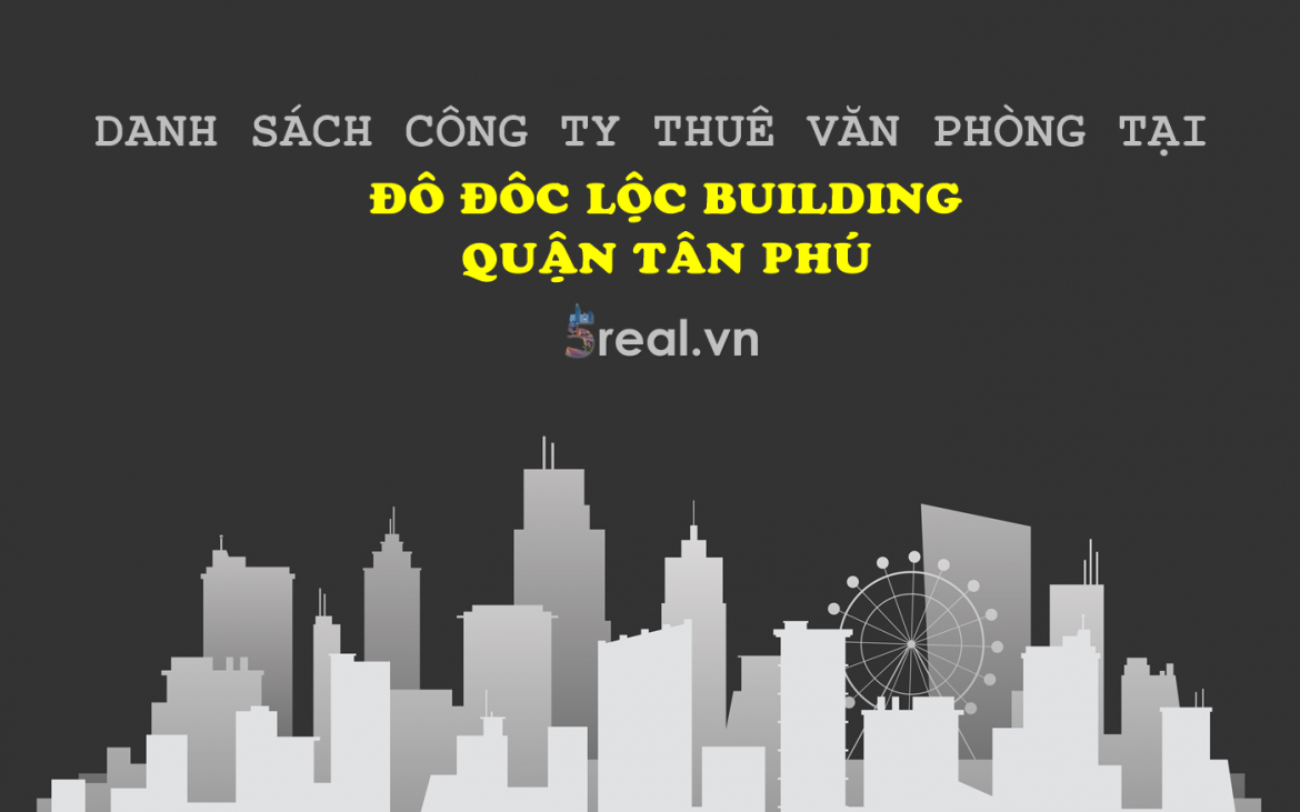 Danh sách khách thuê văn phòng tại tòa nhà Đô Đốc Lộc Building, Quận Tân Phú