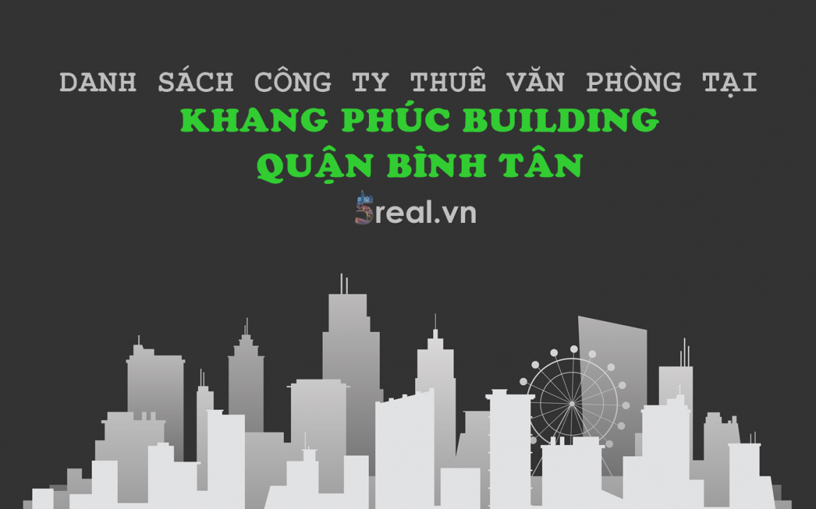 Danh sách khách thuê văn phòng tại tòa nhà Khang Phúc Building, Kinh Dương Vương, Quận Bình Tân