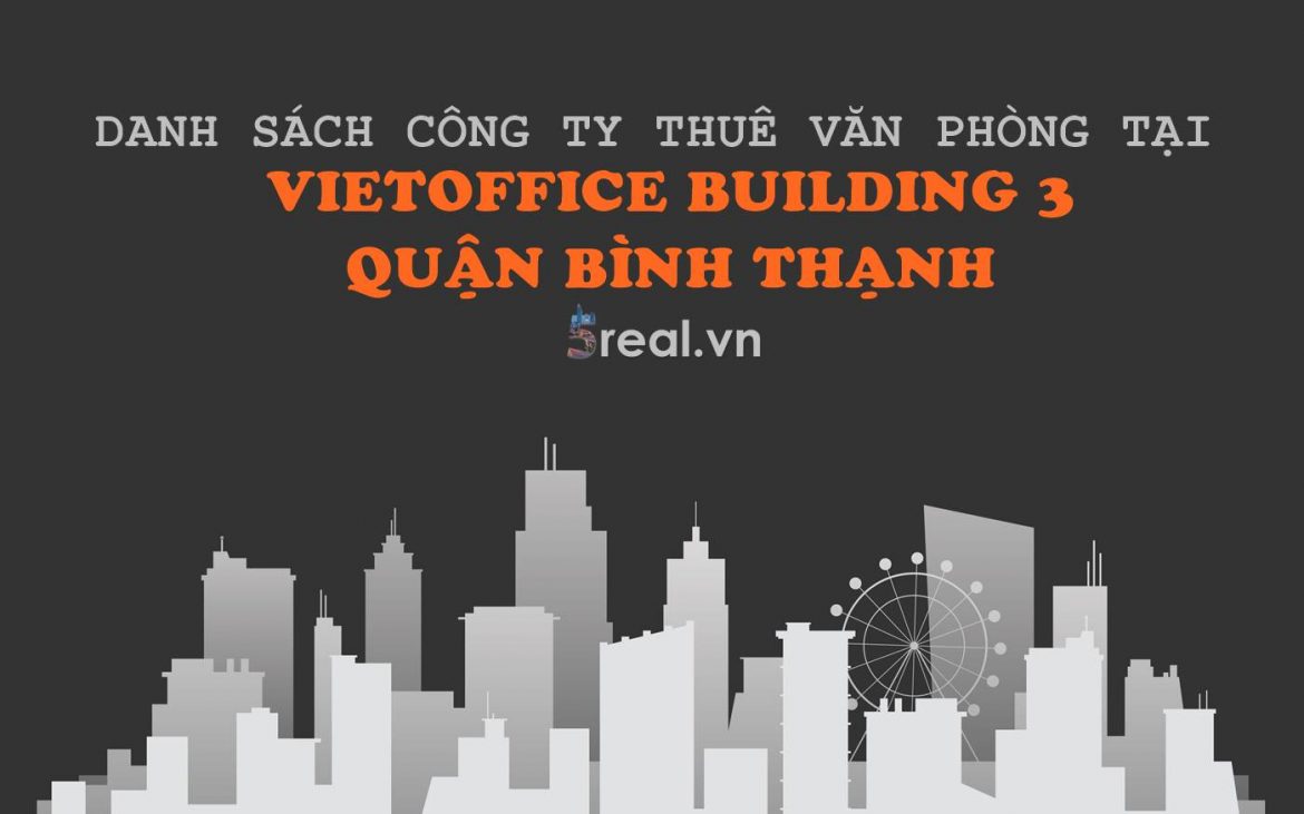Danh sách khách thuê văn phòng tại tòa nhà Vietoffice Building 3, Nguyễn Văn Đậu, Quận Bình Thạnh