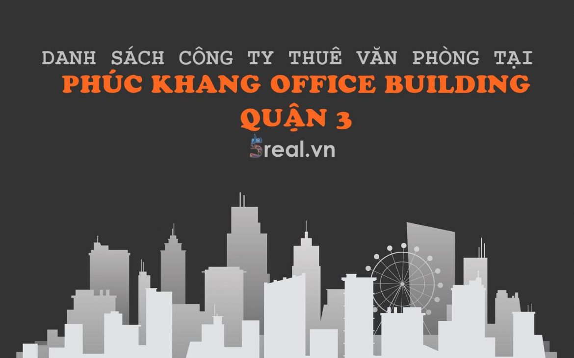 Danh sách khách thuê văn phòng tại tòa nhà Phúc Khang Office Building, Lý Chính Thắng, Quận 3