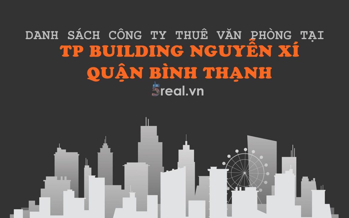 Danh sách khách thuê văn phòng tại tòa nhà TP Building Nguyễn Xí, Quận Bình Thạnh