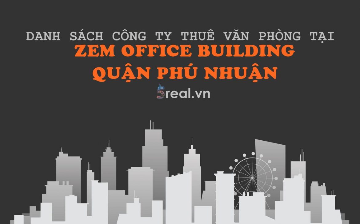 Danh sách khách thuê văn phòng tại tòa nhà Zem Office Building, Phan Đăng Lưu, Quận Phú Nhuận