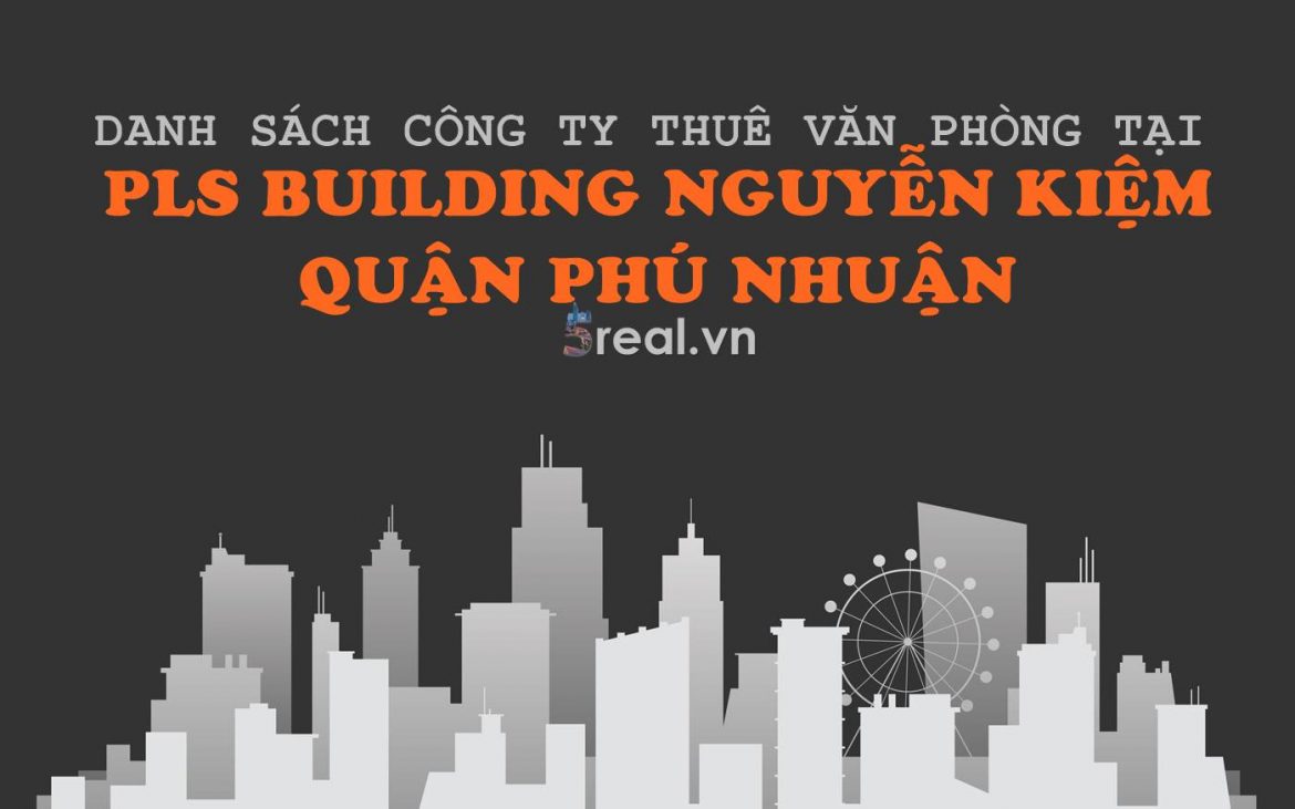 Danh sách khách thuê văn phòng tại tòa nhà PLS Building Nguyễn Kiệm, Quận Phú Nhuận