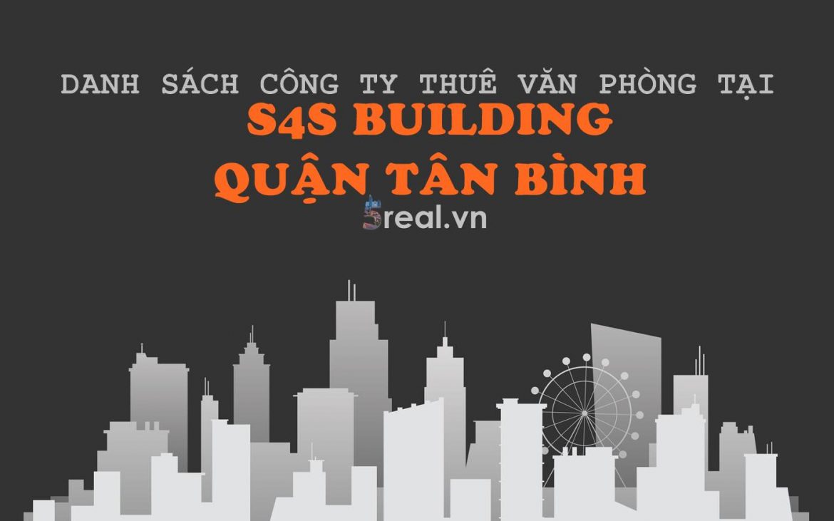 Danh sách khách thuê văn phòng tại tòa nhà S4S Building, Đường A4, Quận Tân Bình