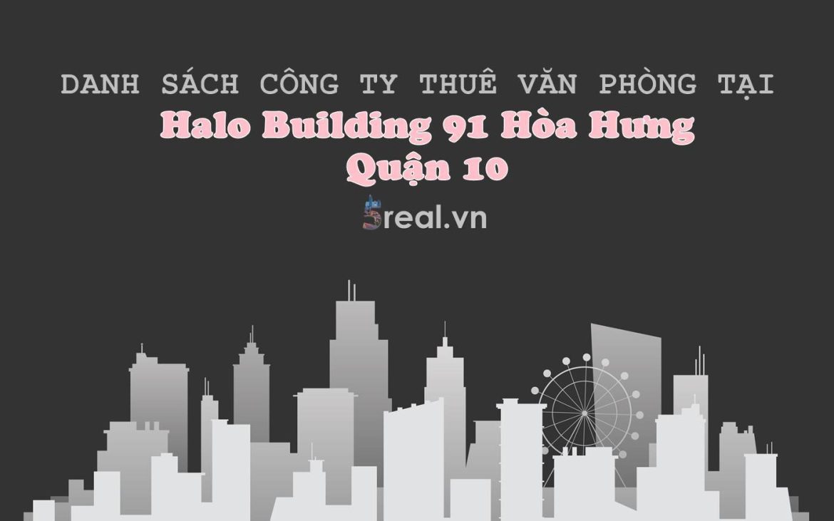 Danh sách khách thuê văn phòng tại tòa nhà Halo Building 91 Hòa Hưng, Quận 10